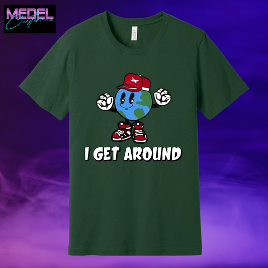 I Get Around- T-shirt